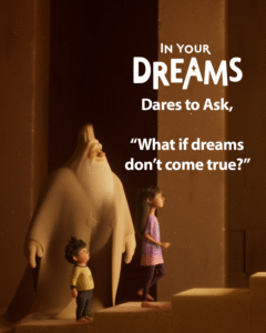 In Your Dreams Dares to Ask, “What If Dreams Don’t Come True?”